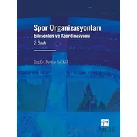 Spor Organizasyonları Bileşenleri ve Koordinasyonu - Dursun Katkat - Gazi Kitabevi