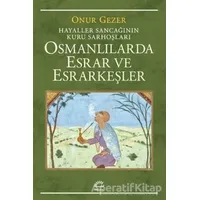 Osmanlılarda Esrar ve Esrarkeşler - Onur Gezer - İletişim Yayınevi