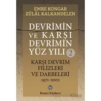 Devrimin ve Karşı Devrimin Yüz Yılı - 2: Karşı Devrim Filizleri ve Darbeleri 1971-2002