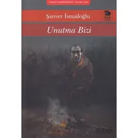 Unutma Bizi - Şanver İsmailoğlu - İmge Kitabevi Yayınları
