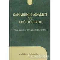 Sahabenin Adaleti ve Ebu Hüreyre - Abdulkadir Çuhacıoğlu - Kevser Yayınları