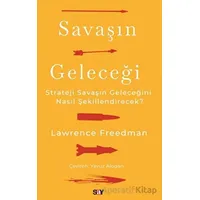 Savaşın Geleceği - Lawrence Freedman - Say Yayınları