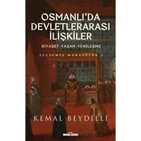 Osmanlıda Devletlerarası İlişkiler ve Siyaset Yaşam Yenileşme - Kemal Beydilli - Timaş Yayınları