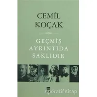 Geçmiş Ayrıntıda Saklıdır - Cemil Koçak - Timaş Yayınları