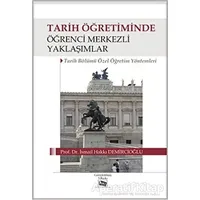Tarih Öğretiminde Öğrenci Merkezli Yaklaşımlar - İsmail Hakkı Demircioğlu - Anı Yayıncılık