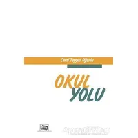 Okul Yolu - Celal Teyyar Uğurlu - Anı Yayıncılık