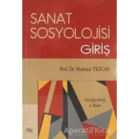 Sanat Sosyolojisi Giriş - Mahmut Tezcan - Anı Yayıncılık
