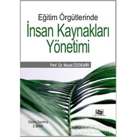 Eğitim Örgütlerinde İnsan Kaynakları Yönetimi - Murat Özdemir - Anı Yayıncılık