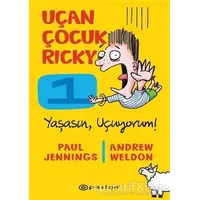 Yaşasın Uçuyorum! - Uçan Çocuk Ricky 1 - Andrew Weldon - Epsilon Yayınevi