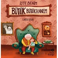 İşte Benim Büyük Büyükannem - Cansu Erkan - Hep Kitap