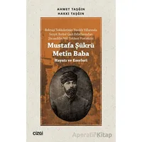 Mustafa Şükrü Metin Baba (Hayatı ve Eserleri) - Hakkı Taşğın - Çizgi Kitabevi Yayınları
