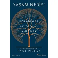 Yaşam Nedir? Beş Adımda Biyolojiyi Anlamak - Paul Nurse - Domingo Yayınevi