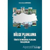 Bölge Planlama ve Türkiyede Mekansal Planlama Yaklaşımları - Nuriye Garipağaoğlu - Yeditepe Yayınevi