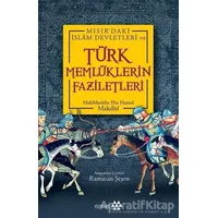 Türk Memlüklerin Faziletleri - Muhibbeddin Ebu Hamid Makdisi - Yeditepe Yayınevi