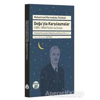 Doğuyla Karşılaşmalar - Muhammed Marmaduke Pickthall - Büyüyen Ay Yayınları