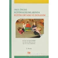 Okul Öncesi Eğitim Kurumlarında Eğitim Ortamı ve Donanım - Asiye Pervan Karadağ - Anı Yayıncılık