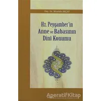 Hz. Peygamber’in Anne ve Babasının Dini Konumu - Mustafa Akçay - Araştırma Yayınları