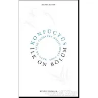 İlk On Bölüm - Konfüçyüs - Kafka Kitap