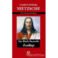 İşte Böyle Buyurdu Zerdüşt - Friedrich Wilhelm Nietzsche - Arya Yayıncılık