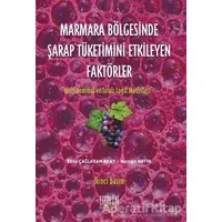 Marmara Bölgesinde Şarap Tüketimini Etkileyen Faktörler - Ebru Çağlayan Akay - Derin Yayınları