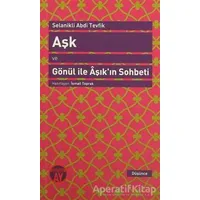 Aşk ve Gönül ile Aşıkın Sohbeti - Selanikli Abdi Tevfik - Büyüyen Ay Yayınları