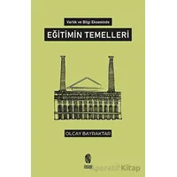 Varlık ve Bilgi Ekseninde Eğitimin Temelleri - Olcay Bayraktar - İnsan Yayınları