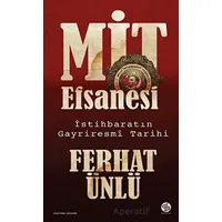 MİT Efsanesi - İstihbaratın Gayriresmi Tarihi - Ferhat Ünlü - Sahi Kitap