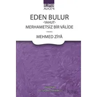 Eden Bulur Yahut Merhametsiz Bir Valide - Mehmed Ziya - Ihlamur