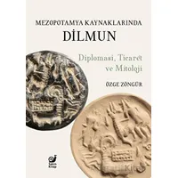 Mezopotamya Kaynaklarında Dilmun - Özge Zöngür - Sakin Kitap