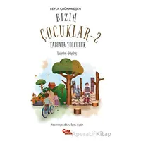 Bizim Çocuklar 2 - Tabiata Yolculuk - Leyla Çağman Eşen - Çıra Çocuk Yayınları