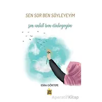 Sen Sor Ben Söyleyeyim - Esra Göktepe - Çıra Yayınları