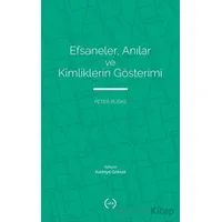 Efsaneler, Anılar ve Kimliklerin Gösterimi - Peter Burke - Islık Yayınları