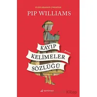 Kayıp Kelimeler Sözlüğü - Pip Williams - Serenad Yayınevi
