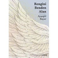 Rengini Benden Alan - Ayşegül Bayar - Vacilando Kitap