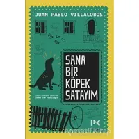 Sana Bir Köpek Satayım - Juan Pablo Villalobos - Profil Kitap
