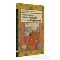 Ahmed Paşa’nın Güneş Kasidesi Üzerine Düşünceler - Ahmet Atilla Şentürk - Büyüyen Ay Yayınları