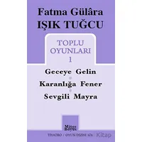 Fatma Gülara Işık Tuğcu Toplu Oyunları 1 - Fatma Gülara Işık Tuğcu - Mitos Boyut Yayınları