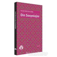 Din Sosyolojisi - Kemal Edib Kürkçüoğlu - Büyüyen Ay Yayınları
