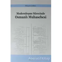 Modernleşme Sürecinde Osmanlı Muhasebesi - Hüseyin Çakal - Araştırma Yayınları