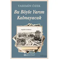 Angeliki ile Mehmet - 2 Bu Böyle Yarım Kalmayacak - Yasemin Özek - Epsilon Yayınevi