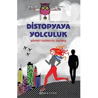 Distopyaya Yolculuk - Şöhret Doğruyol Sağbaş - Epsilon Yayınevi