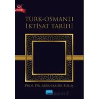 Türk-Osmanlı İktisat Tarihi - Abdulkadir Buluş - Nobel Akademik Yayıncılık