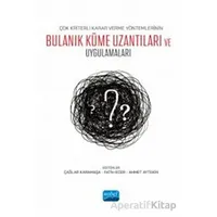 Çok Kriterli Karar Verme Yöntemlerinin Bulanık Küme Uzantıları ve Uygulamaları