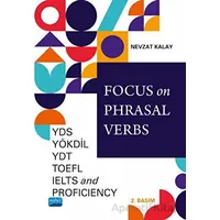Focus on Phrasal Verbs - YDS, YÖKDİL, YDT, TOEFL, IELTS, AND Proficiency
