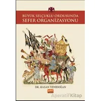 Büyük Selçuklu Ordusunda Sefer Organizasyonu - Hasan Yenidoğan - Nobel Bilimsel Eserler