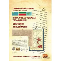 Osmanlı Belgelerinde Kuzey Türklerinden Kırım, Nogay ve Kazan Tatarlarının Eskişehir Yerleşimleri