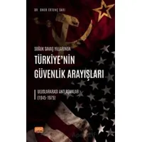 Soğuk Savaş Yıllarında Türkiye’nin Güvenlik Arayışları - Uluslararası Antlaşmalar (1945-1975)