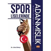 Spor Liselerinde Adanmışlık - Ufuk Dilekçi - Nobel Bilimsel Eserler