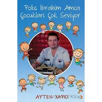 Polis İbrahim Amca Çocukları Çok Seviyor - Ayten Yapıcı - Cinius Yayınları