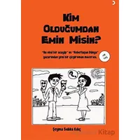 Kim Olduğumdan Emin Misin? - Şeyma Sıdıka Kılıç - Cinius Yayınları